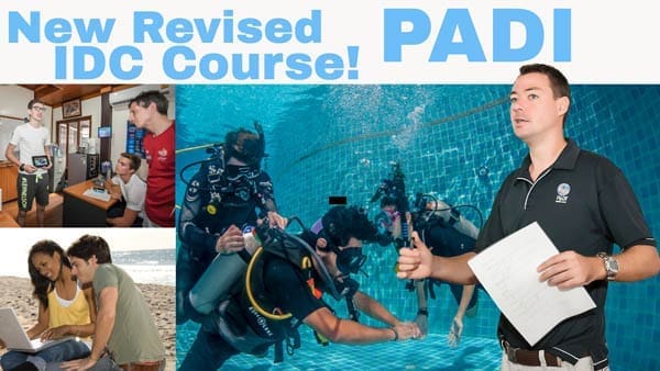 New Revised PADI IDC Course – What are the changes?